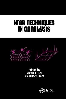 NMR Techniques in Catalysis - Alexis T. Bell - cover