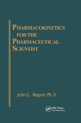 Pharmacokinetics for the Pharmaceutical Scientist - John G. Wagner - cover