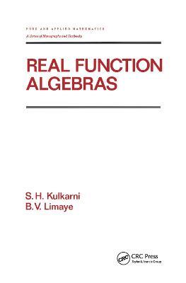 Real Function Algebras - S.H. Kulkarni,B.V. Limaye - cover