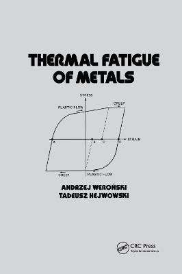 Thermal Fatigue of Metals - Andrzej Weronski - cover