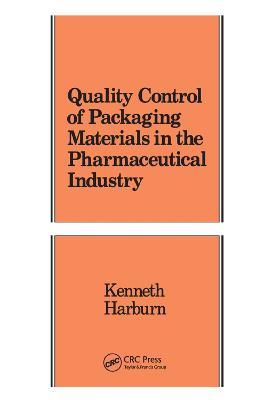 Quality Control of Packaging Materials in the Pharmaceutical Industry - Kenneth Harburn - cover