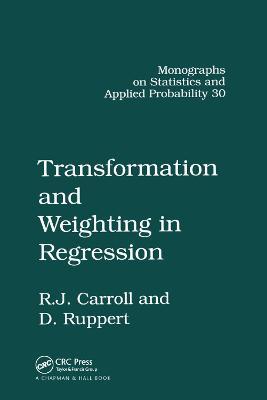 Transformation and Weighting in Regression - Raymond J. Carroll,David Ruppert - cover