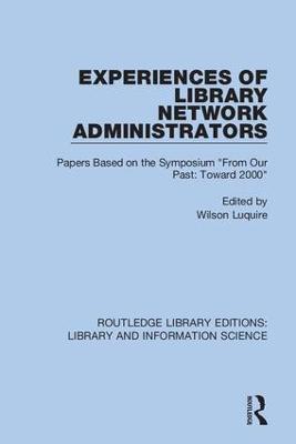 Experiences of Library Network Administrators: Papers Based on the Symposium 'From Our Past, Toward 2000' - cover
