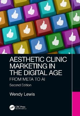 Aesthetic Clinic Marketing in the Digital Age: From Meta to AI - Wendy Lewis - cover