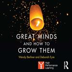 Great Minds and How to Grow Them