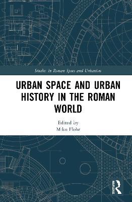 Urban Space and Urban History in the Roman World - cover
