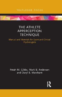 The Athlete Apperception Technique: Manual and Materials for Sport and Clinical Psychologists - Petah M. Gibbs,Mark B. Andersen,Daryl B. Marchant - cover