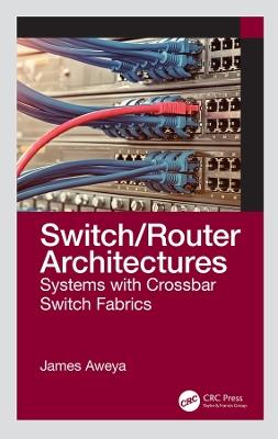 Switch/Router Architectures: Systems with Crossbar Switch Fabrics - cover