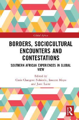 Borders, Sociocultural Encounters and Contestations: Southern African Experiences in Global View - cover