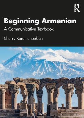 Beginning Armenian: A Communicative Textbook - Charry Karamanoukian - cover