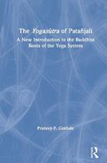 The Yogasutra of Patañjali: A New Introduction to the Buddhist Roots of the Yoga System