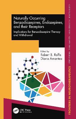 Naturally Occurring Benzodiazepines, Endozepines, and their Receptors: Implications for Benzodiazepine Therapy and Withdrawal - cover