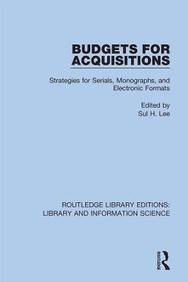Budgets for Acquisitions: Strategies for Serials, Monographs and Electronic Formats - cover