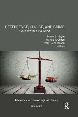 Deterrence, Choice, and Crime, Volume 23: Contemporary Perspectives - cover