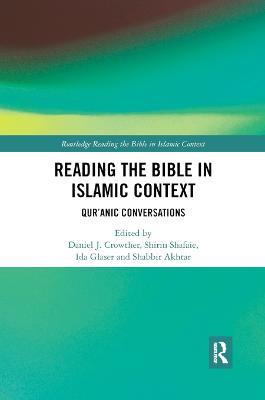 Reading the Bible in Islamic Context: Qur'anic Conversations - cover