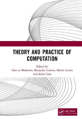 Theory and Practice of Computation: Proceedings of the Workshop on Computation: Theory and Practice (WCTP 2019), September 26-27, 2019, Manila, The Philippines - cover
