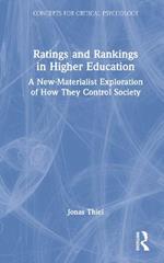 Ratings and Rankings in Higher Education: A New-Materialist Exploration of How They Control Society