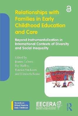 Relationships with Families in Early Childhood Education and Care: Beyond Instrumentalization in International Contexts of Diversity and Social Inequality - Joanne Lehrer,Fay Hadley,Katrien Van Laere - cover