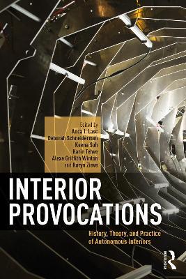 Interior Provocations: History, Theory, and Practice of Autonomous Interiors - cover