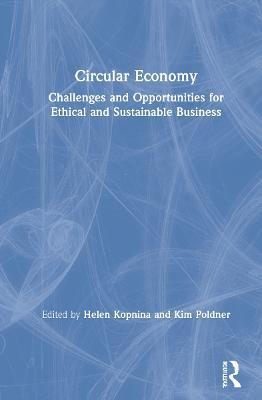Circular Economy: Challenges and Opportunities for Ethical and Sustainable Business - cover