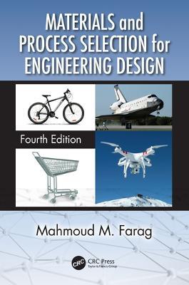 Materials and Process Selection for Engineering Design - Mahmoud M. Farag - cover