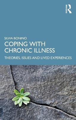 Coping with Chronic Illness: Theories, Issues and Lived Experiences - Silvia Bonino - cover