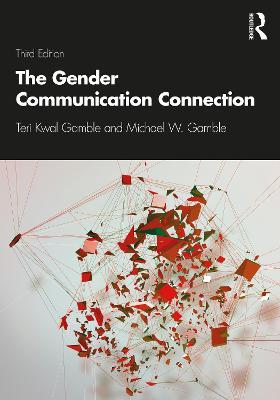 The Gender Communication Connection - Teri Kwal Gamble,Michael W. Gamble - cover