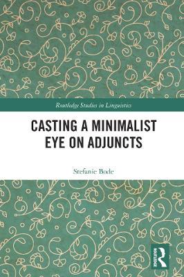 Casting a Minimalist Eye on Adjuncts - Stefanie Bode - cover