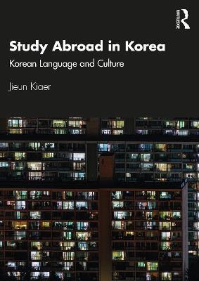 Study Abroad in Korea: Korean Language and Culture - Jieun Kiaer - cover