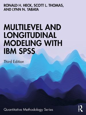 Multilevel and Longitudinal Modeling with IBM SPSS - Ronald H. Heck,Scott L. Thomas,Lynn N. Tabata - cover