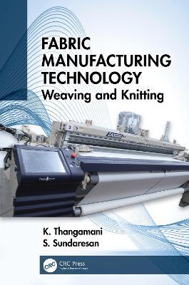 Fabric Manufacturing Technology: Weaving and Knitting - K. Thangamani,S. Sundaresan - cover