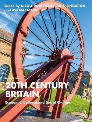 20th Century Britain: Economic, Cultural and Social Change - cover