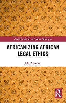 Africanizing African Legal Ethics - John Murungi - cover