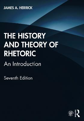 The History and Theory of Rhetoric: An Introduction - James A. Herrick - cover