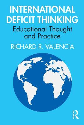 International Deficit Thinking: Educational Thought and Practice - Richard R. Valencia - cover