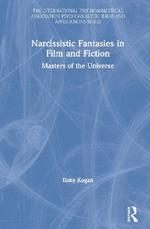 Narcissistic Fantasies in Film and Fiction: Masters of the Universe