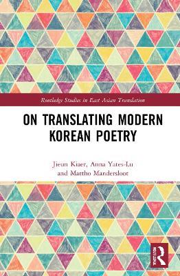 On Translating Modern Korean Poetry - Jieun Kiaer,Anna Yates-Lu,Mattho Mandersloot - cover