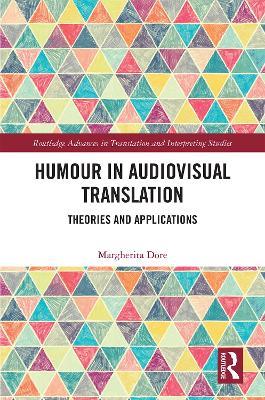 Humour in Audiovisual Translation: Theories and Applications - Margherita Dore - cover
