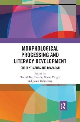 Morphological Processing and Literacy Development: Current Issues and Research - cover
