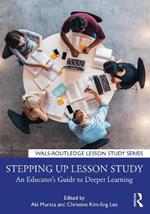 Stepping up Lesson Study: An Educator’s Guide to Deeper Learning