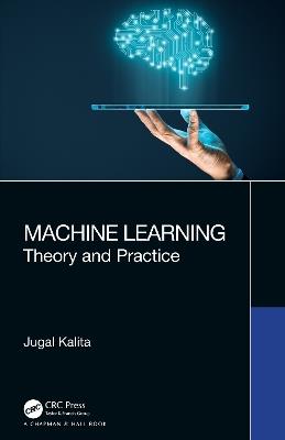 Machine Learning: Theory and Practice - Jugal Kalita - cover
