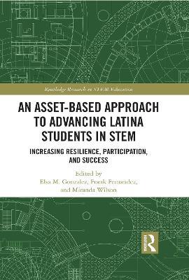 An Asset-Based Approach to Advancing Latina Students in STEM: Increasing Resilience, Participation, and Success - cover