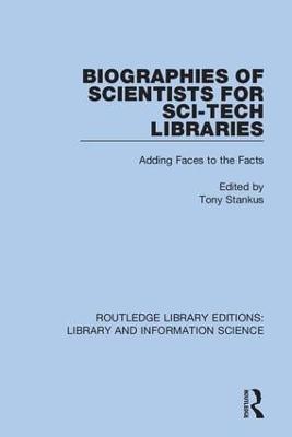 Biographies of Scientists for Sci-Tech Libraries: Adding Faces to the Facts - cover