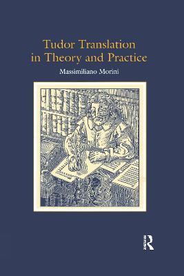 Tudor Translation in Theory and Practice - Massimiliano Morini - cover