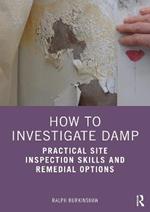How to Investigate Damp: Practical Site Inspection Skills and Remedial Options