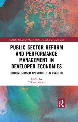 Public Sector Reform and Performance Management in Developed Economies: Outcomes-Based Approaches in Practice - Zahirul Hoque - cover