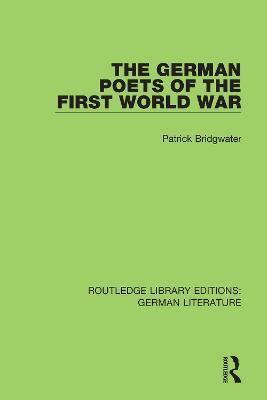 The German Poets of the First World War - Patrick Bridgwater - cover