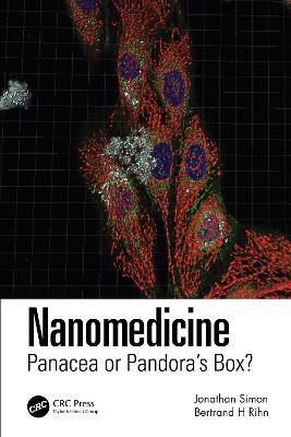 Nanomedicine: Panacea or Pandora's Box? - Jonathan Simon,Bertrand H. Rihn - cover