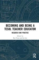Becoming and Being a TESOL Teacher Educator: Research and Practice