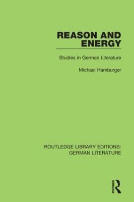 Reason and Energy: Studies in German Literature - Michael Hamburger - cover